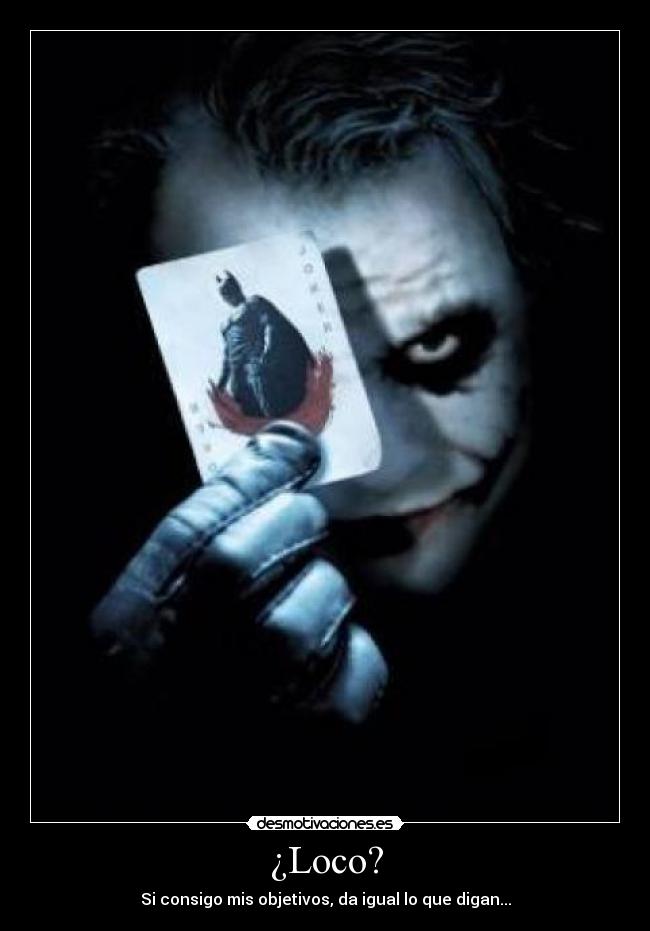 ¿Loco? -