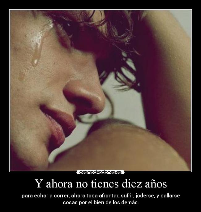 Y ahora no tienes diez años - 