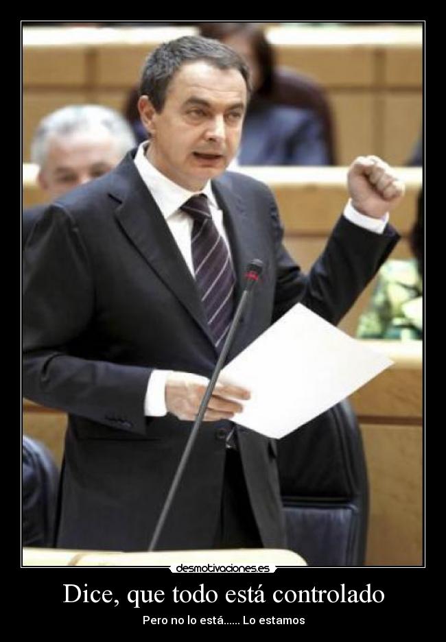 Dice, que todo está controlado - Pero no lo está...... Lo estamos