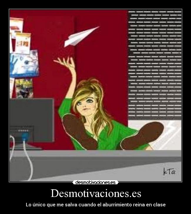 Desmotivaciones.es - Lo único que me salva cuando el aburrimiento reina en clase