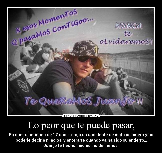 Lo peor que te puede pasar, -