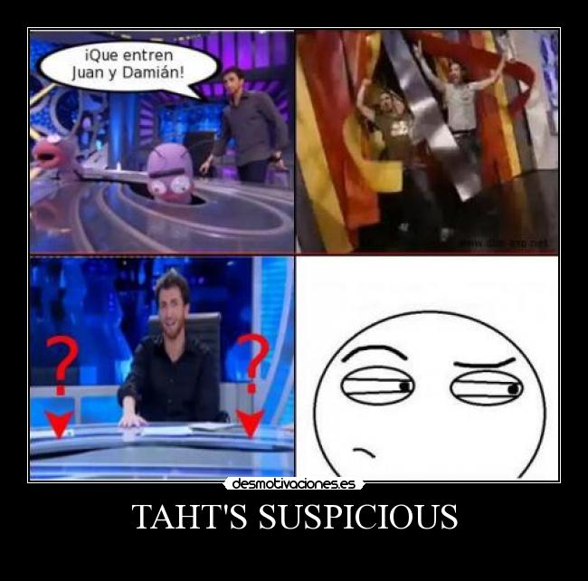 TAHTS SUSPICIOUS -