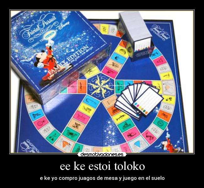 ee ke estoi toloko - e ke yo compro juagos de mesa y juego en el suelo