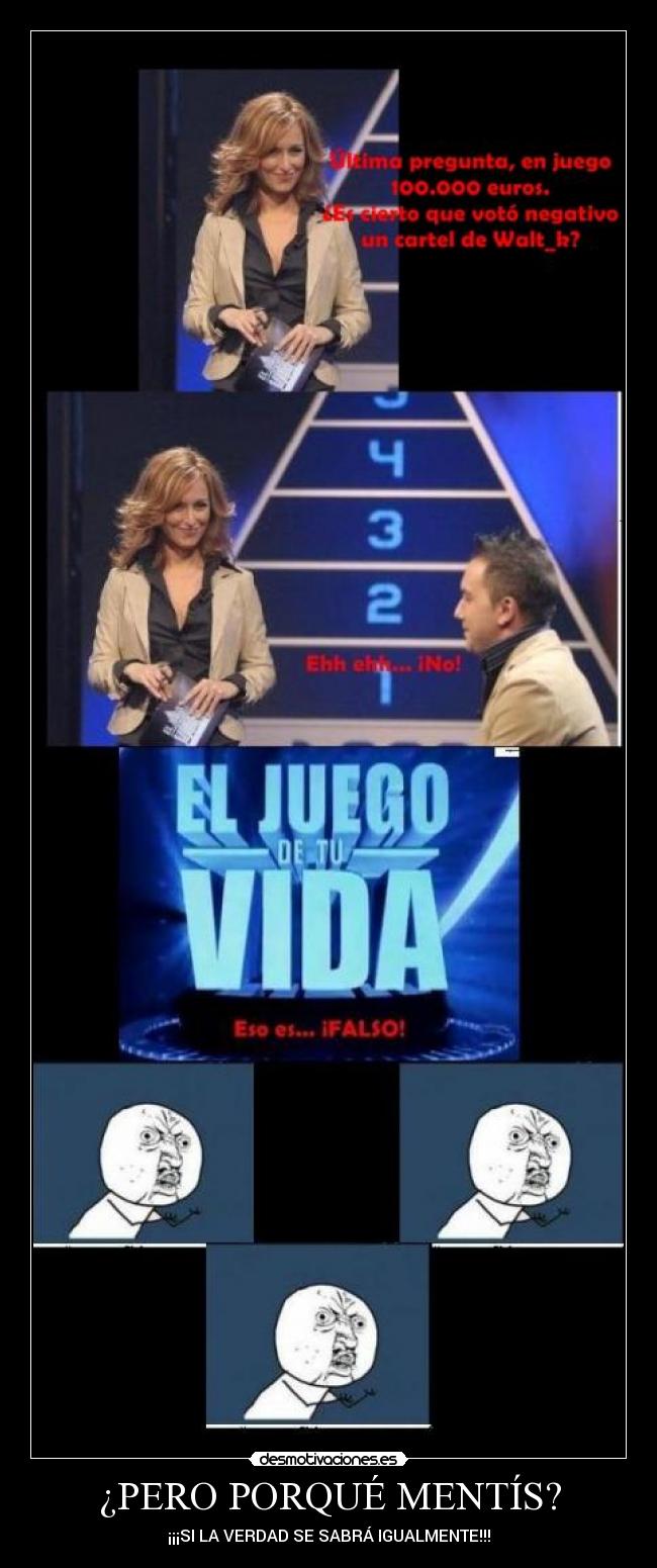 ¿PERO PORQUÉ MENTÍS? -
