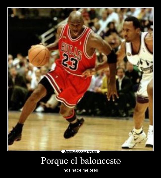 Porque el baloncesto - nos hace mejores
