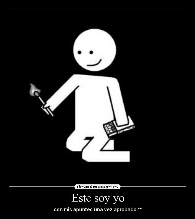 Este soy yo - con mis apuntes una vez aprobado ^^