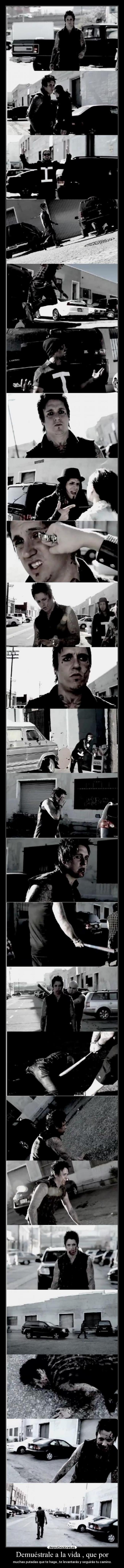 Demuéstrale a la vida , que por -