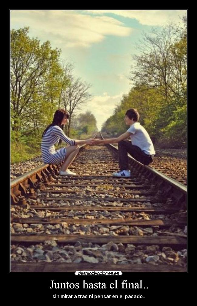 Juntos hasta el final.. - 