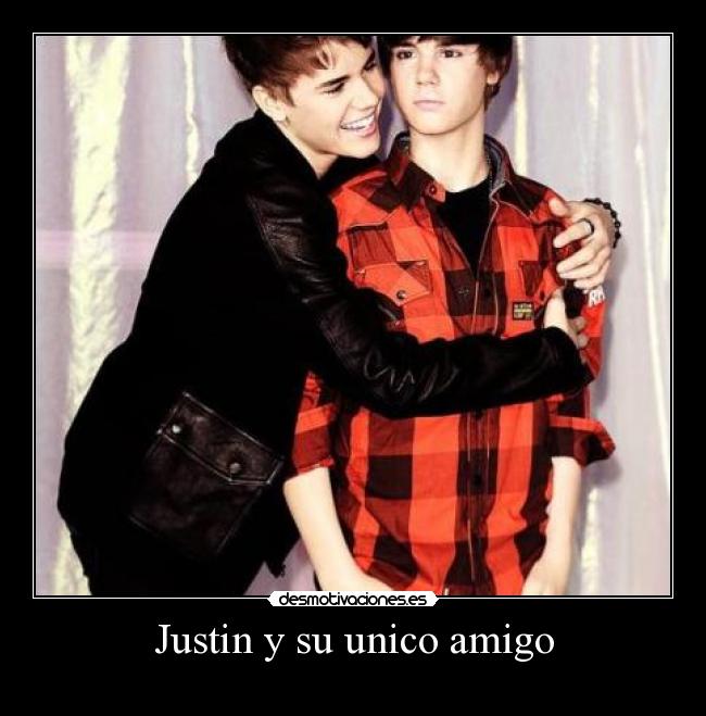 Justin y su unico amigo - 