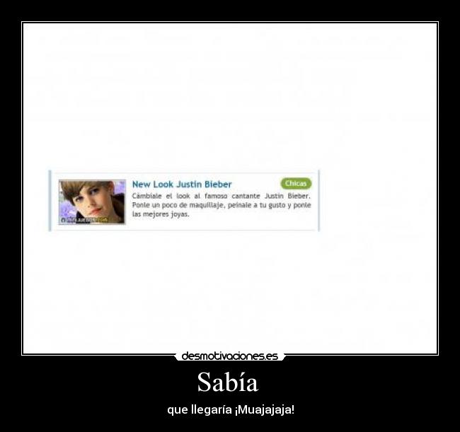 carteles justinbiebermariconjuegochicasminijuegos desmotivaciones