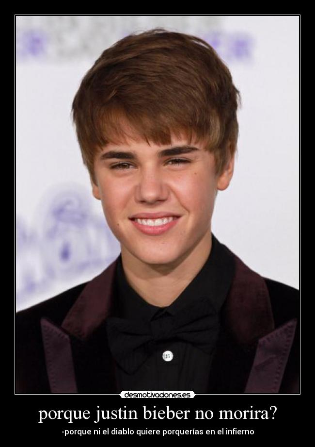 porque justin bieber no morira? - 