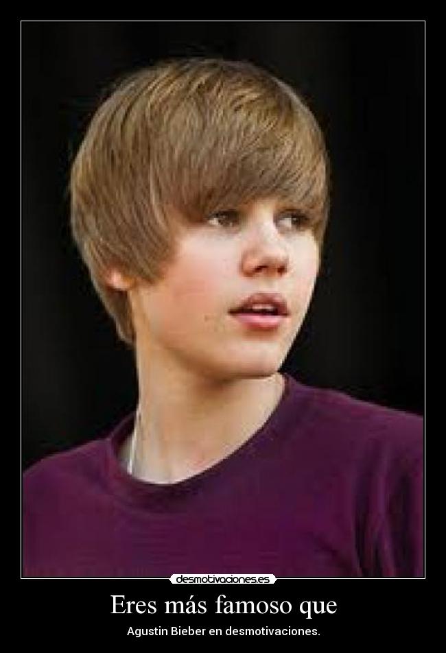 Eres más famoso que - 