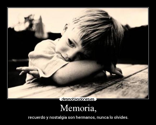 Memoria, -