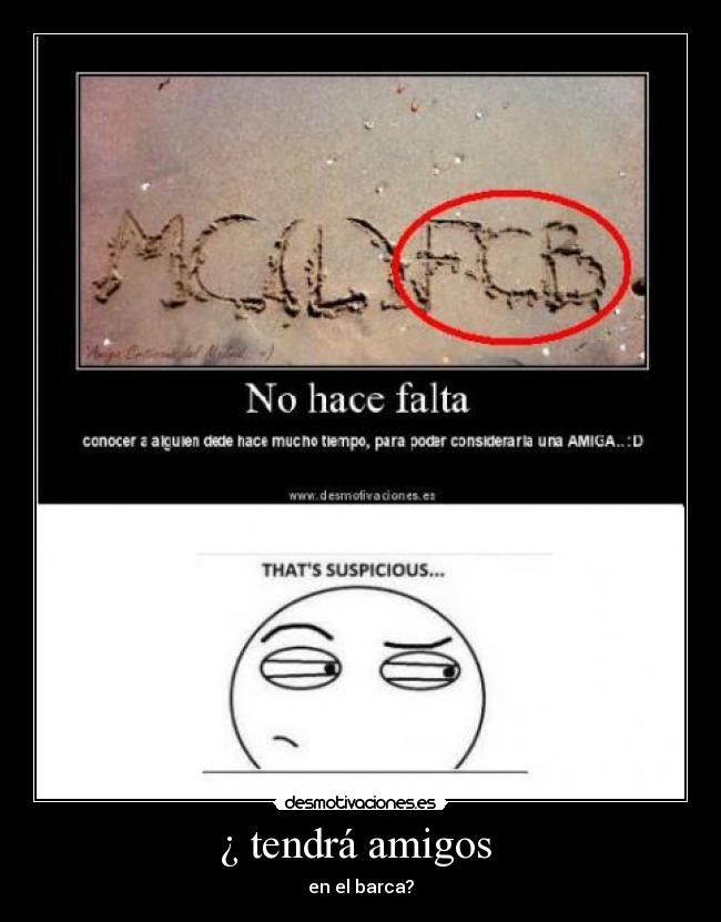 ¿ tendrá amigos - en el barca?