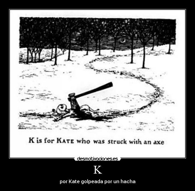 carteles gorey kate hacha golpeada desmotivaciones