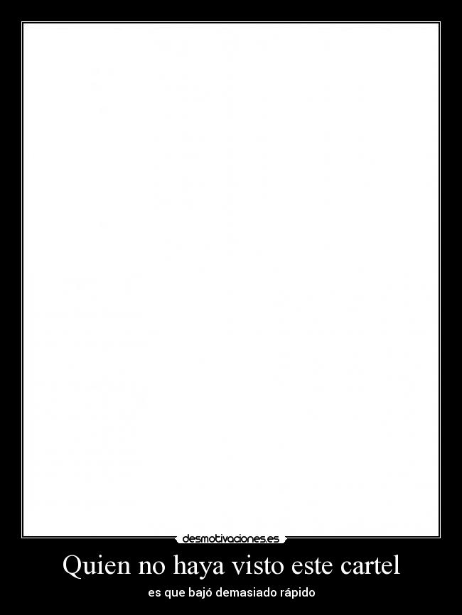 Quien no haya visto este cartel -