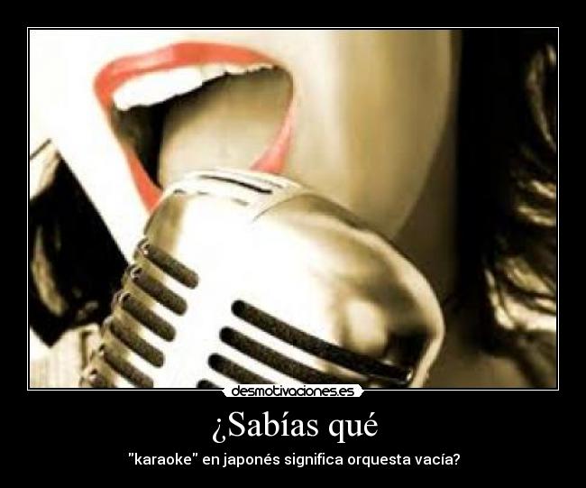 ¿Sabías qué - karaoke en japonés significa orquesta vacía?