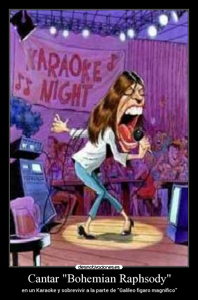 Cantar Bohemian Raphsody - en un Karaoke y sobrevivir a la parte de Galileo figaro magnifico