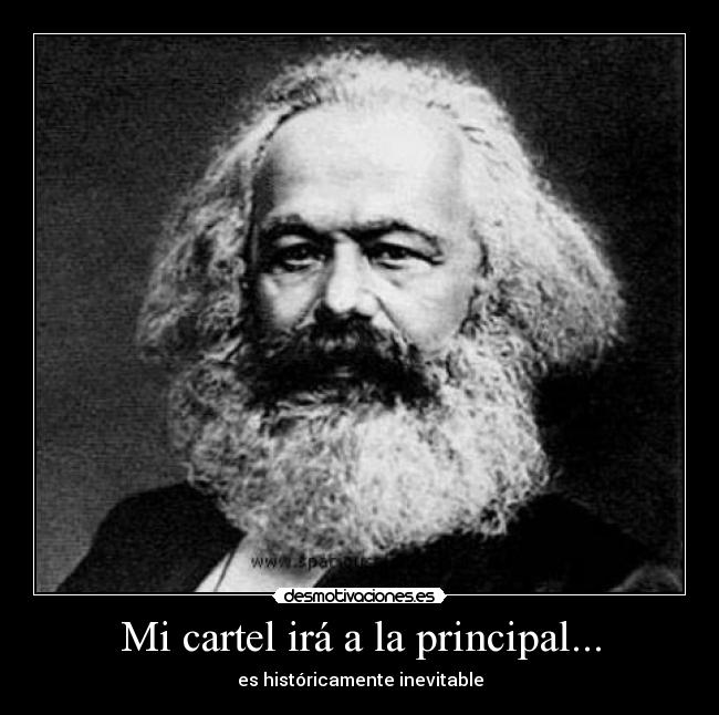 Mi cartel irá a la principal... - es históricamente inevitable