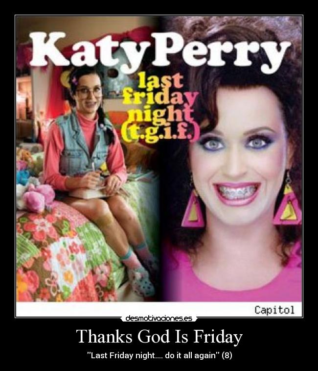carteles katy perry friday ugeniaeulalia_de rosa rebecca black desmotivaciones