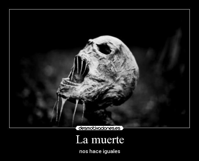 La muerte - nos hace iguales