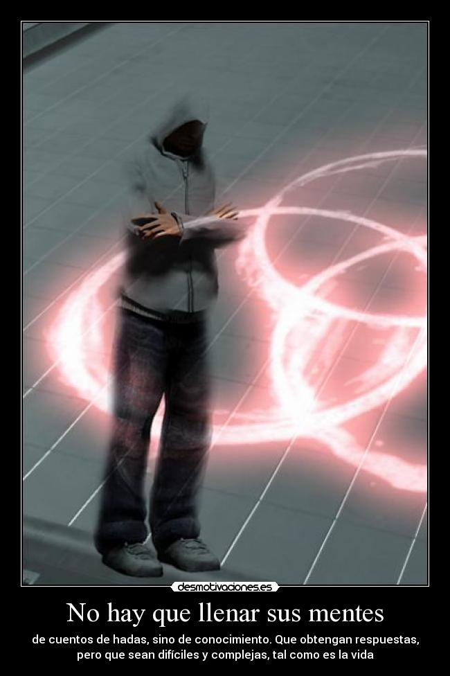 No hay que llenar sus mentes -
