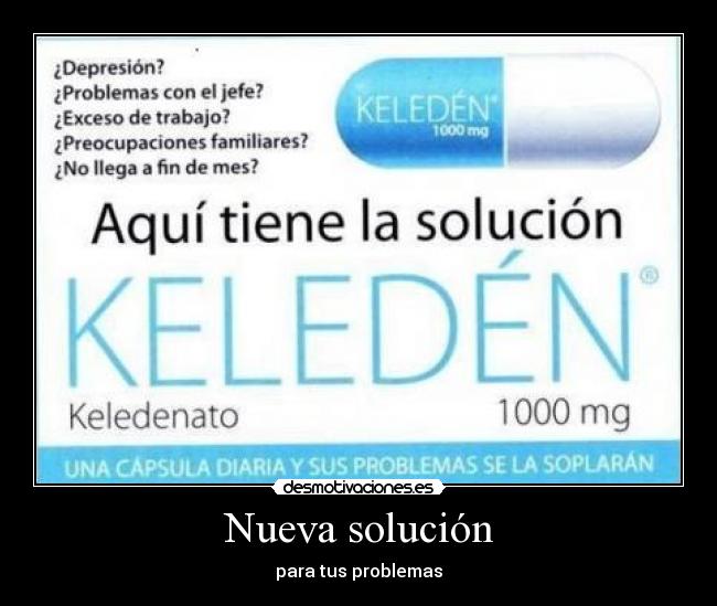 Nueva solución - para tus problemas