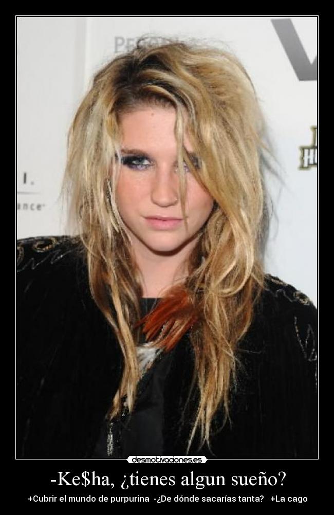 -Ke$ha, ¿tienes algun sueño? - 