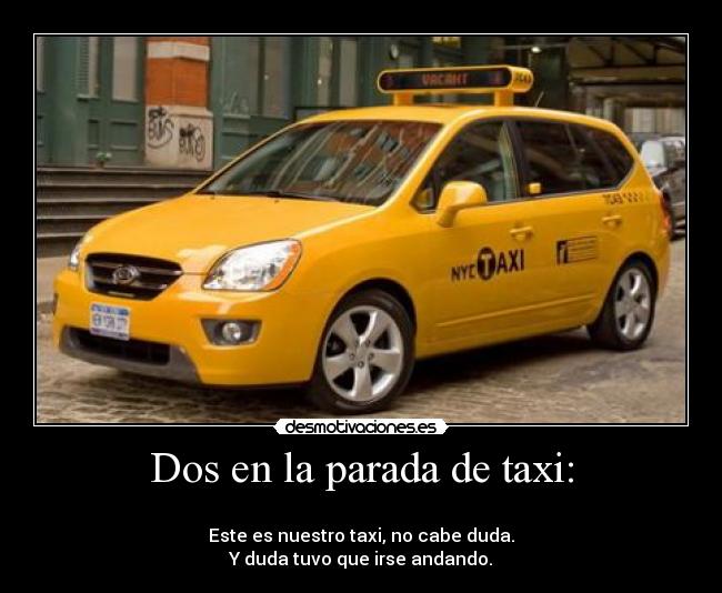 Dos en la parada de taxi: -