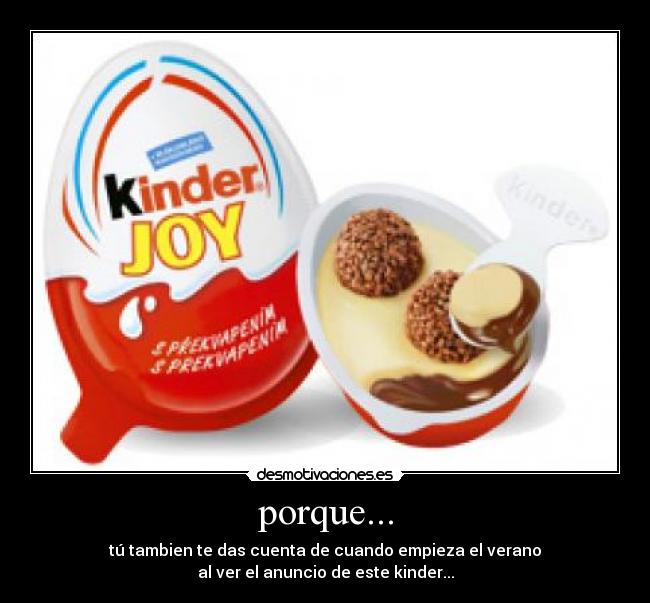 porque... - tú tambien te das cuenta de cuando empieza el verano
al ver el anuncio de este kinder...