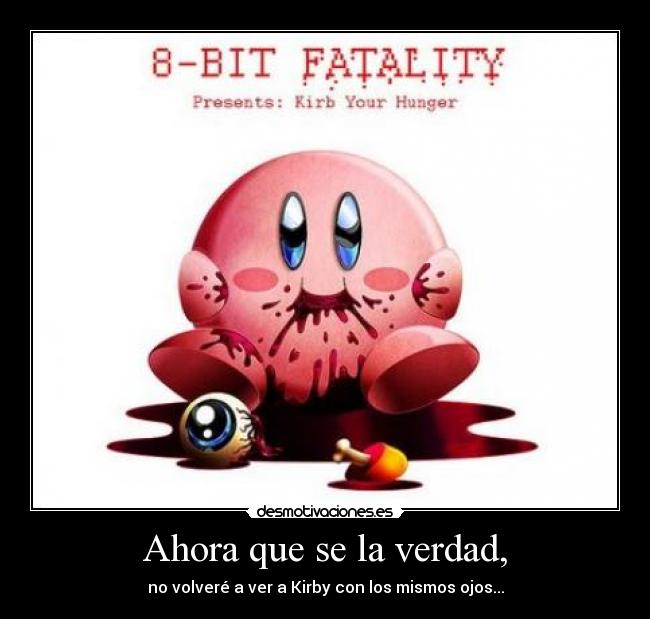 Ahora que se la verdad, -