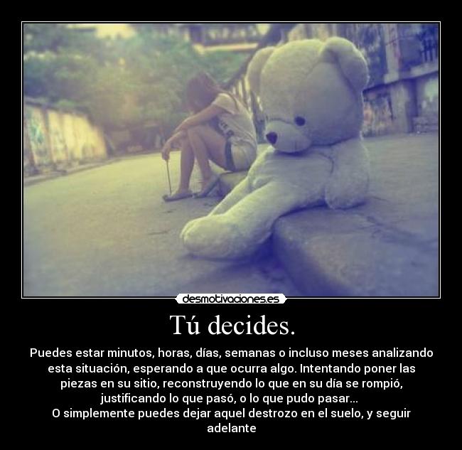 Tú decides. - 