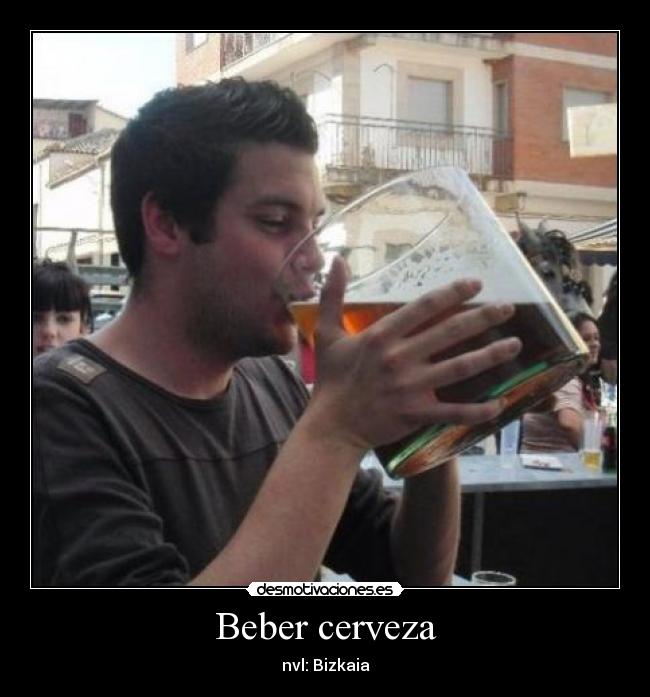 Beber cerveza - nvl: Bizkaia