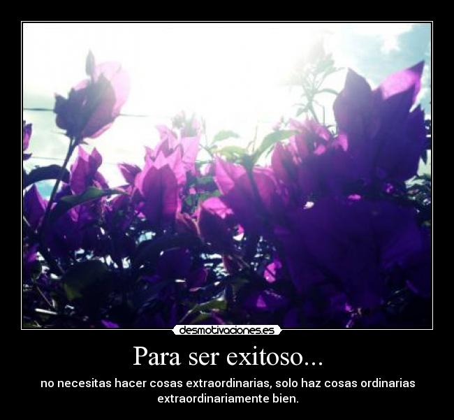 Para ser exitoso... -