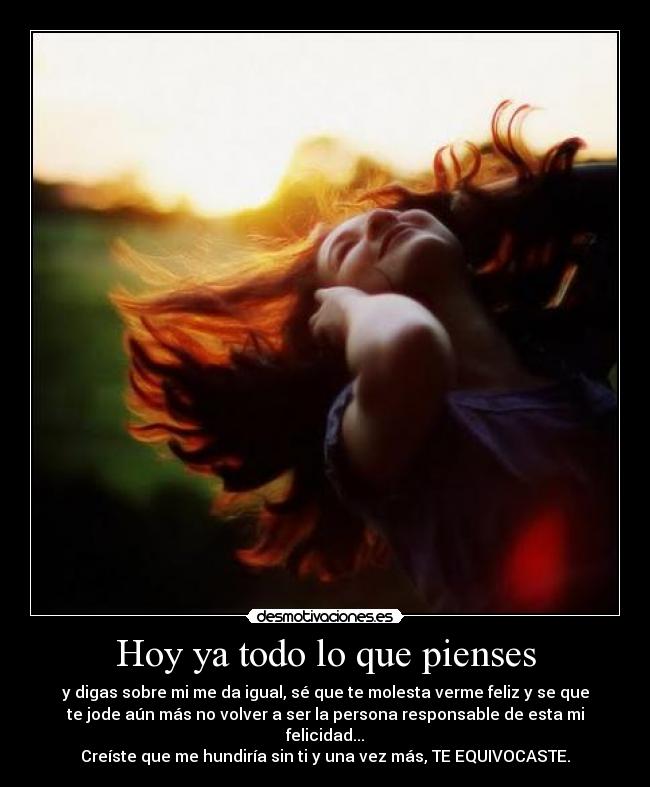 Hoy ya todo lo que pienses -
