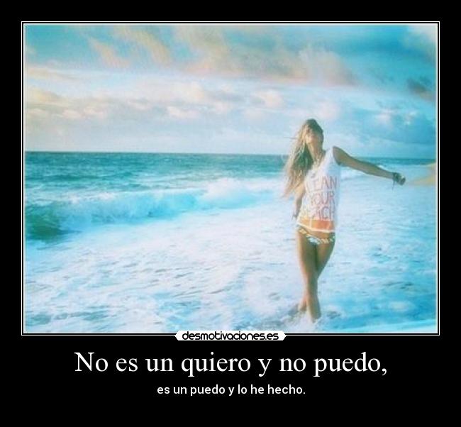 No es un quiero y no puedo, - 