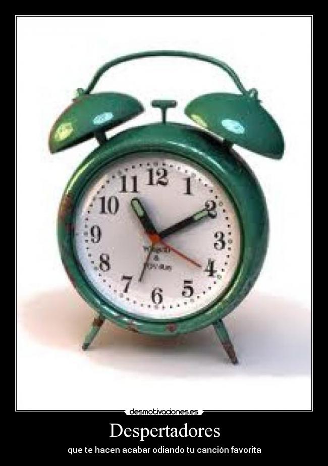Despertadores - que te hacen acabar odiando tu canción favorita