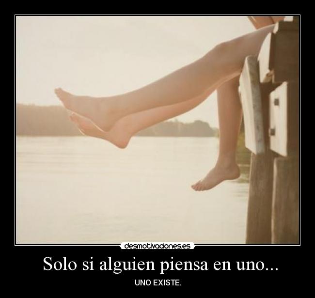 Solo si alguien piensa en uno... -