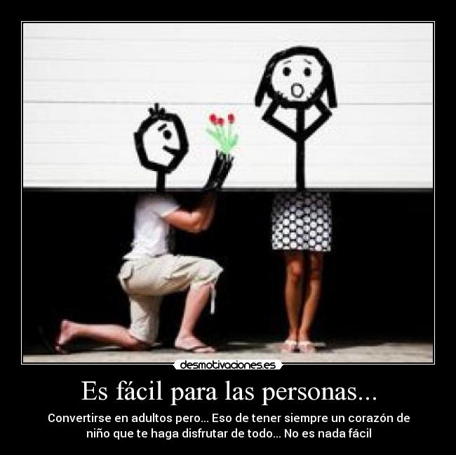 Es fácil para las personas... - 