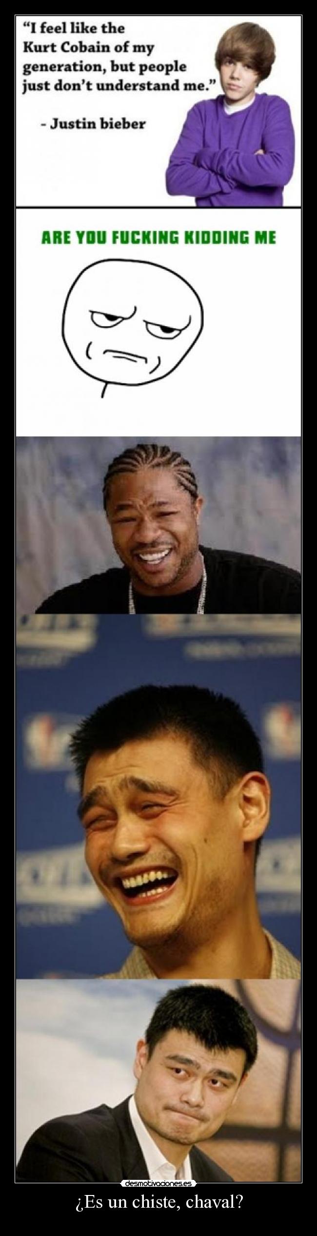 ¿Es un chiste, chaval? -