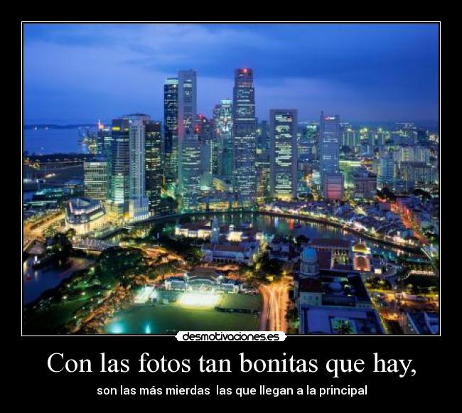 Con las fotos tan bonitas que hay, - 
