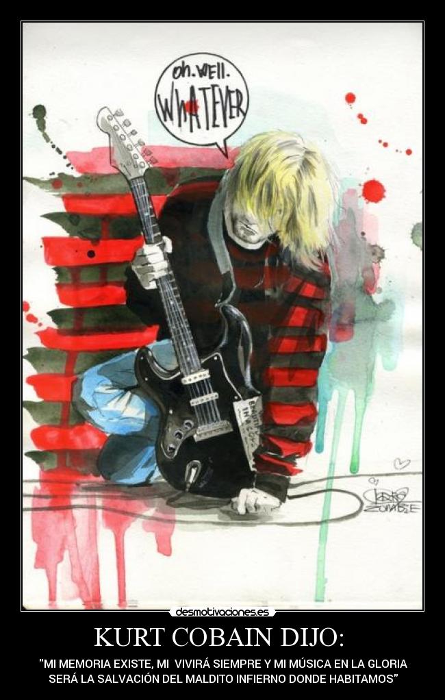 KURT COBAIN DIJO:  - 