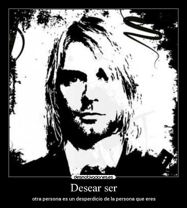 Desear ser - otra persona es un desperdicio de la persona que eres