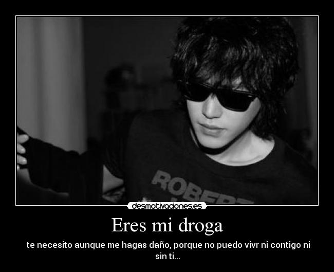 Eres mi droga - 