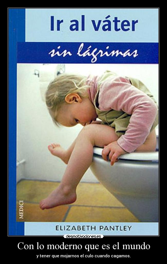 Con lo moderno que es el mundo -