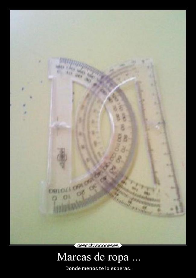 Marcas de ropa ... - Donde menos te lo esperas.