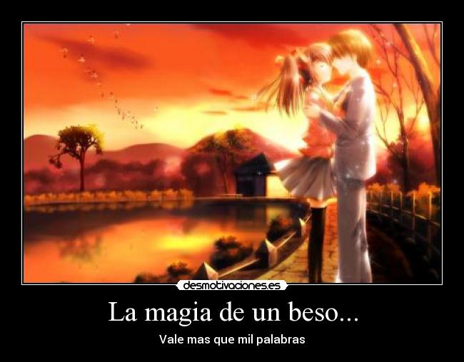 La magia de un beso... -