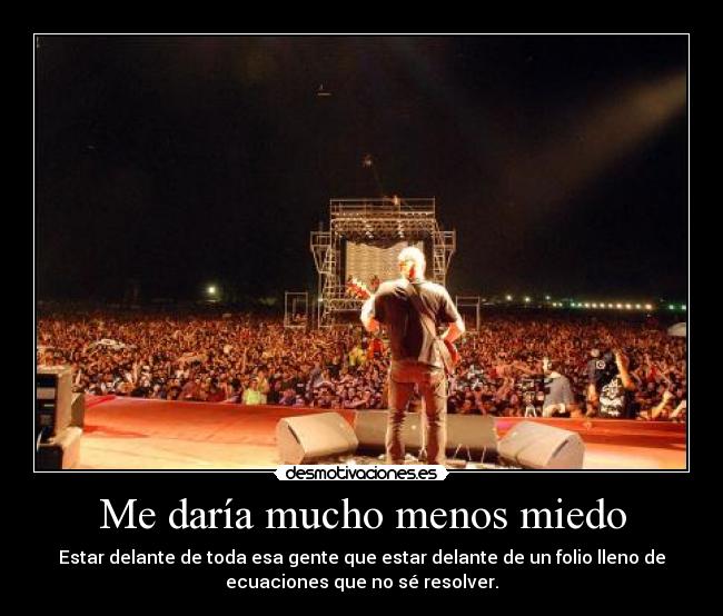 Me daría mucho menos miedo -