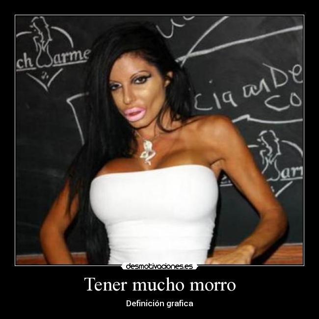 Tener mucho morro - Definición grafica