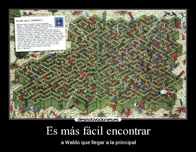 Es más fácil encontrar - a Waldo que llegar a la principal